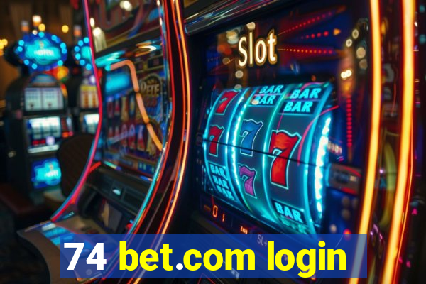 74 bet.com login